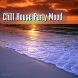 Chill House Party Mood by Various Artists mp3 download