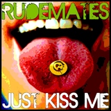 Just Kiss Me by Rudemates mp3 download