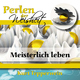 Kurt Tepperwein Perlen der Weisheit � Meisterlich leben