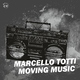 Marcello Totti - Moving Music