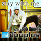Duoplus Feat Bob Angel - Stay With Me