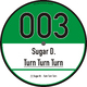 Sugar D. - Turn Turn Turn