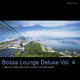 Various Artists Bossa Lounge Deluxe Vol.4 Various Artists Bossa Lounge Deluxe Vol.4