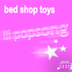 Bed Shop Toys Lil Pop Song