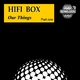 Hifi Box - Our Things Part One Hifi Box - Our Things Part One