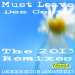 Dee Costa - Must Leave - the 2013 Rem Dee Costa - Must Leave - the 2013 Rem