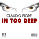 Claudio Fiore - In Too Deep