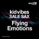 Kid Vibes & Sale Sax - Flying Emotions
