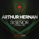 Arthur Hernan  Si Se&ntilde;or
