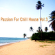Various Artists Passion for Chill House Vol.3