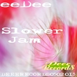 Eedee - Slower Jam Eedee - Slower Jam