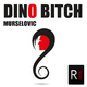 Dino Murselovic Bitch