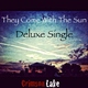 Crimson Lake They Come With the Sun - Deluxe Single Crimson Lake They Come With the Sun - Deluxe Single