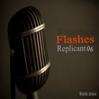 Replicant06 - Flashes Replicant06 - Flashes