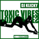 Dj Klicky Toxic Vibes