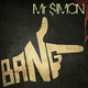 Mr Simon - Bang Mr Simon - Bang