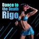 Rigo Dance to the Death