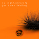 Si Brandon Get Down Feeling