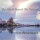 Tim Besamusca The World Beyond the Horizon Tim Besamusca The World Beyond the Horizon