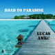 Lucas Amkc Road to Paradise Lucas Amkc Road to Paradise