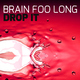 Brain Foo Long Drop It