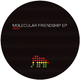 Various Artists Molecular Friendship EP