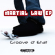 Groove d' Etat Martial Law Ep