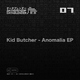 Kid Butcher Anomalia EP
