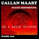 Callan Maart Static Misfortune