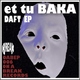 Et Tu Baka Daft EP