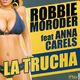 Robbie Moroder Feat Anna Carels La Trucha