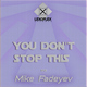 Mike Fadeyev You Don't Stop This