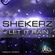 Shekerz Let It Rain (Dance Mixes)