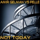 Amir Gelman Vs Pelle Not Today