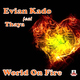 Evian Kado World On Fire