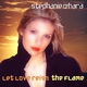 Stephanie O&acute; Hara Let Love Reign / The Flame