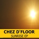 Chez D'Floor - Sunrise