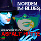 Asfalt H&uuml;tte - Norden Im Blues