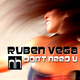Ruben Vega Dont Need U