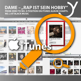 DAME - From zero to No. 9 position on iTunes album charts. No. 2 at Black Music
