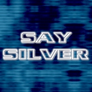 Say Silver