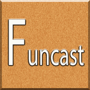 Funcast