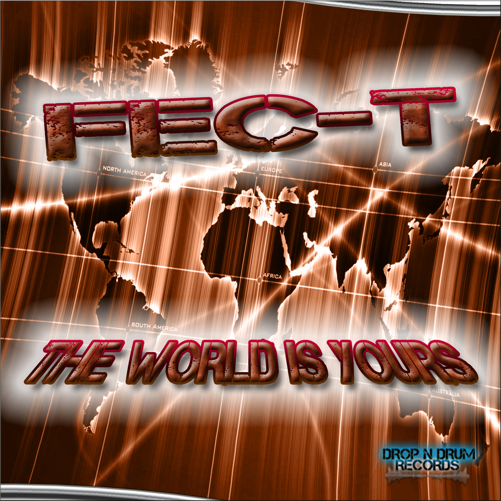 Fec-T - The World Is Yours (Radio Edit)