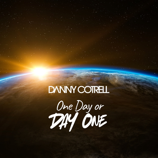 Danny Cotrell - One Day or Day One