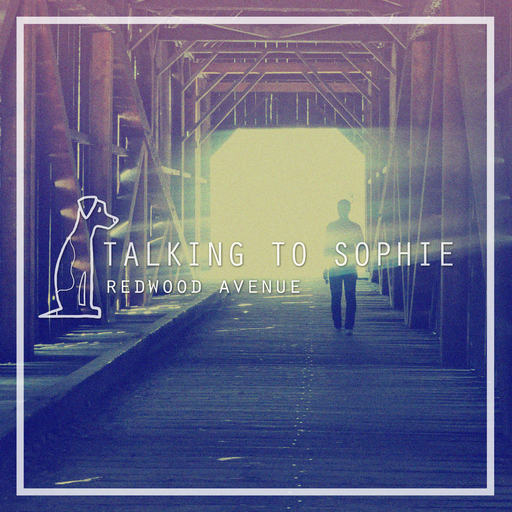 Talking to Sophie - Redwood Avenue