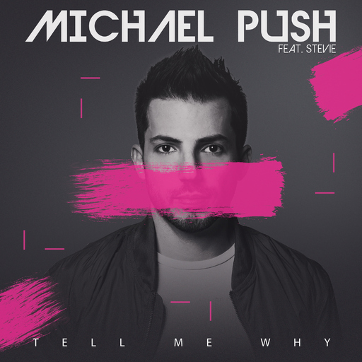 Michael Push feat. Stevie - Tell Me Why