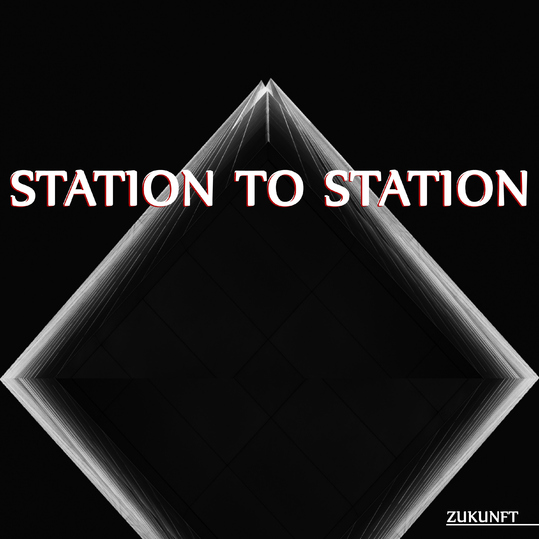 Station to Station - Zukunft