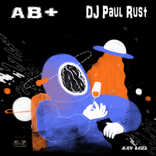 DJ Paul Rust - AB+ (Alien Based)