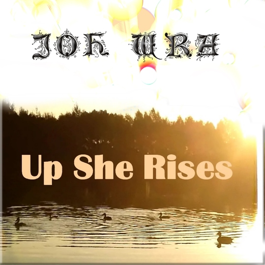 Joh Wra - Up She Rises