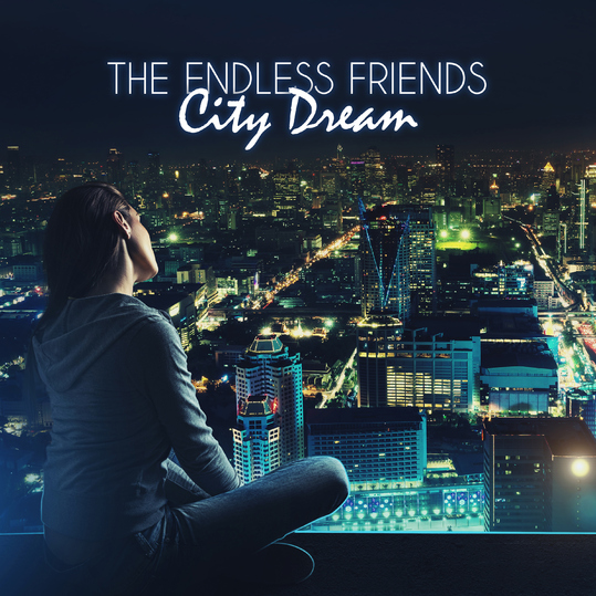 The Endless Friends - City Dream